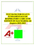 TEST BANK FOR EGAN’S FUNDAMENTALS OF RESPIRATORY CARE 11TH EDITION BY KACMAREK-All  chapters-2022-2023