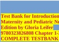 Test Bank for Introduction to Maternity and Pediatric Nursing 9th Edition by Gloria Leifer 9780323826808 Chapter 1-34 COMPLETE TESTBANK A+