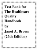 Test Bank for The Healthcare Quality Handbook Janet A. Brown (26th Edition)