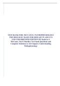 TEST BANK FOR: MCCANCE: PATHOPHYSIOLOGY THE BIOLOGIC BASIS FOR DISEASE IN ADULTS AND CHILDREN8TH EDITION BY Kathryn L McCance, Sue E Huether Test bank Questions and Complete Solutions to All Chapters Understanding Pathophysiology