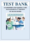 TEST BANK FOR LEADERSHIP AND NURSING CARE MANAGEMENT 6TH EDITION BY DIANE HUBER