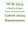 NUR 2513 Maternal Child Health Final 2 Exam Latest 2023 - Rasmussen