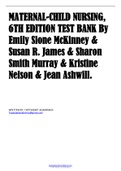 MATERNAL-CHILD NURSING, 6TH EDITION TEST BANK By Emily Slone McKinney & Susan R. James & Sharon Smith Murray & Kristine Nelson & Jean Ashwill ISBN- 978-0323697880 This is a Test Bank (Study Questions & Complete Answers) to help you study for your Tests.