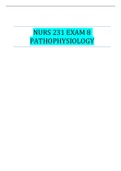 NURS 231 EXAM 8 PATHOPHYSIOLOGY| 100% VERIFIED SOLUTION