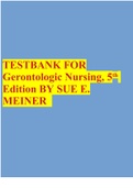 TESTBANK FOR Gerontologic Nursing, 5th  Edition BY SUE E. MEINER