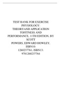 TEST BANK FOR EXERCISE PHYSIOLOGY: THEORYAND APPLICATION TOFITNESS AND PERFORMANCE, 11TH EDITION, BY SCOTT POWERS, EDWARD HOWLEY, ISBN10: 1260237761, ISBN13: 9781260237764