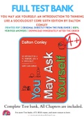 Test Bank for You May Ask Yourself: An Introduction to Thinking like a Sociologist Core Sixth Edition by Dalton Conley 