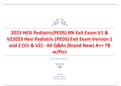 2023 HESI Pediatric (PEDS) RN Exit Exam: V1 & V2 2023 Hesi Pediatric (PEDS) Exit Exam Version 1 and 2 (V1 & V2) - All Q&As (Brand New) A++ TB w/Pics