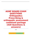 AGNP BOARD EXAM QUESTIONS Orthopedics Prescribing & orthopedic assessment combined package (420 Questions & answers) 2023