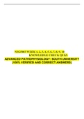 NSG5003 WEEK 1, 2, 3, 4, 5, 6, 7, 8, 9, 10 KNOWLEDGE CHECK QUIZ: ADVANCED PATHOPHYSIOLOGY: SOUTH UNIVERSITY |100% VERIFIED AND CORRECT ANSWERS|