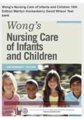 Test Bank For Wongs For Nursing Care Of Infants And Children ;10th Edition Merilyn Hockenberry/, David Wilson./RATED A