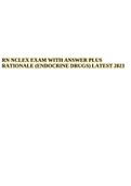 RN NCLEX EXAM WITH ANSWER PLUS RATIONALE (ENDOCRINE DRUGS) LATEST 2023,NCLEX-PN Test-Bank (200 Questions with Answers and Explanation) Updated Latest 2023,NCLEX-RN V12.35 National Council Licensure Examination (NCLEX-RN) New Doc 2022/2023 & NCSBN TEST BAN