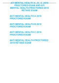 ATI MENTAL HEALTH A , B , C ,2019 PROCTORED EXAM AND ATI MENTAL HEALTH PROCTORED 2019 RETAKE EXAM