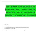 TEST BANK FOR BIOLOGICAL PSYCHOLOGY, 13TH EDITION, JAMES W. KALAT 2023/2024 PERFECT SOLUTIONS 89PAGES 