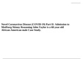 Novel Coronavirus Disease (COVID-19) Part II: Admission to Med Surg Skinny Reasoning John Taylor is a 68-year-old African-American male Case Study.