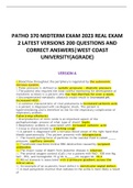  PATHO 370 MIDTERM EXAM 2023 REAL EXAM 2 LATEST VERSIONS 200 QUESTIONS AND CORRECT ANSWERS|WEST COAST UNIVERSITY(AGRADE)