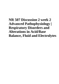 NR 507 Advanced Pathophysiology; Discussion week 1 Part Two 2023 | NR 507 WEEK 2 PART 2 2023 RATED A+ | NR 507 Discussion 2 week 2 Respiratory Disorders | NR 507 Week 5 Discission: Alterations in Endocrine Function | NR 507 QUIZ 2 LATEST 2023 C0RRECT ANSW