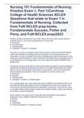 Nursing 101 Fundamentals of Nursing Practice Exam 1, Part 1(Carolinas College of Health Sciences NCLEX Questions that relate to Exam 1 in Fundamentals of Nursing. Collected from FoN NCLEX prep books, Fundamentals Success, Potter and Perry, and FoN NCLEX p