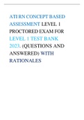 ATI RN CONCEPT BASED ASSESSMENT LEVEL 1 PROCTORED EXAM FOR LEVEL 1 TEST BANK 2023. (QUESTIONS AND  ANSWERED) WITH RATIONALES LATEST UPDATE