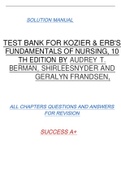 TEST BANK FOR KOZIER & ERB'S FUNDAMENTALS OF NURSING, 10 TH EDITION BY AUDREY T. BERMAN, SHIRLEESNYDER AND GERALYN FRANDSEN,