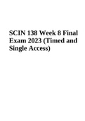 SCIN138 WEEK 8 FINAL EXAM 2023 – Questions and Answers Rated A+, SCIN 138 Week 8 Final Exam 2023 (Timed and Single Access), SCIN 138 Week 8 Final Exam (Timed and Single Access) Exam Questions and Answers 2023, SCIN 138 Week 8 Timed Single Access 2023, SCI