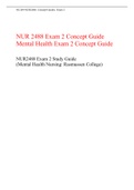  NUR 2488 Exam 2 Concept Guide/ Mental Health Exam 2 Concept Guide  NUR2488 Exam 2 Study Guide (Mental Health Nursing: Rasmussen College)