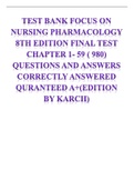 TEST BANK FOCUS ON NURSING PHARMACOLOGY 8TH EDITION FINAL TEST CHAPTER 1- 59 ( 980)  QUESTIONS AND ANSWERS  CORRECTLY ANSWERED QURANTEED A+(EDITION BY KARCH) 