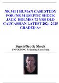 NR 341 I HUMAN CASE STUDY FOR (NR 341)SEPTIC SHOCK JACK HOLMES 72 YRS OLD CAUCASSIAN LATEST 2024-2025 GRADED A+