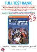 TEST BANK NANCY CAROLINE’S EMERGENCY CARE IN THE STREETS 8TH EDITION BY NANCY L. CAROLINE ISBN- 978-1284104882 Questions & Answers Test Bank Instant Download Access Chapter 1-53 Complete Guide .