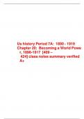  Us history Period 7A:  1890 - 1919 Chapter 20:  Becoming a World Power, 1898-1917  [409 – 424] class notes summary verified A+