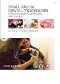 Small Animal Dental Procedures For Veterinary Technicians and Nurses BY Jeanne R. Perrone
