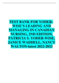 TEST BANK FOR YODER- WISE’S LEADING AND MANAGING IN CANADIAN NURSING, 2ND EDITION, PATRICIA S. YODER-WISE, JANICE WADDELL, NANCY WALTON-latest 2022-2023