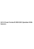 ACLS Exam Version A 2020-2021 Questions With Answers, ACLS Exam Version B 2020-2021 Questions With Answers & ACLS Exam Version A 2020-2021 Questions With Answers.