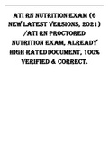 ATI RN Nutrition Exam (6 New Latest Versions, 2021) /ATI RN Proctored Nutrition Exam, Already high rated document, 100% Verified & Correct.