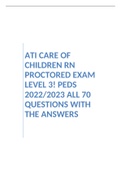 ATI CARE OF CHILDREN RN PROCTORED EXAM LEVEL 3! PEDS 2022/2023 ALL 70 QUESTIONS WITH THE ANSWERS