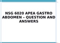 NSG 6020 APEA GASTRO ADDOMEN  QUESTION AND ANSWERS  (VERIFIED ANSWERS BY EXPERT)