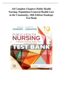 All Complete Chapters Public Health Nursing Population-Centered Health Care in the Community, 10th Edition Stanhope Test Bank