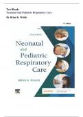 Test Bank for Neonatal and Pediatric Respiratory Care, 6th Edition by Brian K. Walsh || All Chapters || Newest Edition 