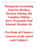 Managerial Accounting Tools for Business Decision Making 6th Canadian Edition, Jerry Weygandt, Paul Kimmel, Ibrahim Aly (Test Bank)