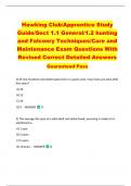 Hawking Club/Apprentice Study  Guide/Sect 1.1 General/1.2 hunting  and Falconry Techniques/Care and  Maintenance Exam Questions With  Revised Correct Detailed Answers   Guaranteed Pass 