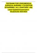 TESTBANK FOR LEWIS MEDICAL SURGICAL NURSING 11TH EDITION BY HARDING ( ALL CHAPTERS 1-68) Latest Updated Examination Study Guide 2024 TOP RATED EXAM STUDY GUIDE FOR DEFINATE SUCCESS A+