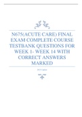 N675(ACUTE CARE) FINAL EXAM COMPLETE COURSE TESTBANK QUESTIONS FOR WEEK 1- WEEK 14 WITH CORRECT ANSWERS MARKED 2023 Update