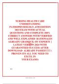 NURSING HEALTH CARE UNDERSTANDING PATHOPHYSIOLOGY, 6TH EDITION 2023 EXAM WITH ACTUAL QUESTIONS AND COMPLETE 100% CORRECT ANSWERS WITH VERIFIED AND WELL EXPLAINED  RATIONALES ALREADY GRADED A+ BY EXPERTS  | LATEST VERSION 2024 WITH GUARANTEED SUCCESS AFTER