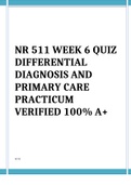     NR 511 WEEK 6 QUIZ DIFFERENTIAL DIAGNOSIS AND PRIMARY CARE PRACTICUM VERIFIED 100% A+