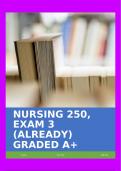 NURSING 250, EXAM 3 (ALREADY) GRADED A+