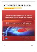 COMPLETE TEST BANK:  Pharmacology: Connections to Nursing Practice 4th Edition by Michael Adams latest Update.