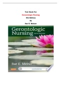 Test Bank For Gerontologic Nursing  5th Edition By Sue E. Meiner |All Chapters, Complete Q & A, Latest|