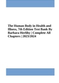 The Human Body in Health and Illness, 7th Edition Test Bank By Barbara Herlihy | Complete All Chapters | 2023/2024
