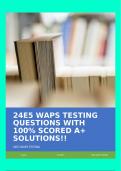 24E5 WAPS TESTING QUESTIONS WITH 100% SCORED A+ SOLUTIONS!!