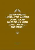 AUTOIMMUNE HEMOLYTIC ANEMIA (AIHA) EXAM QUESTIONS WITH 100% CORRECT ANSWERS!!